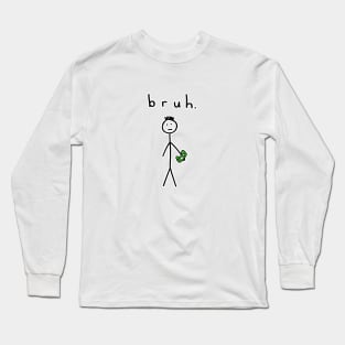 Bruh Bra or Bro :) Long Sleeve T-Shirt